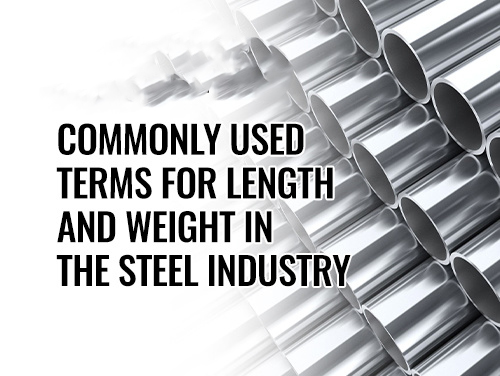 Commonly Used Terms for Length and Weight in the Steel Industry
